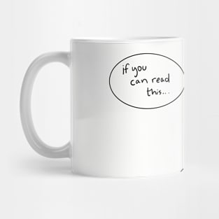 If You can Read This... Mug